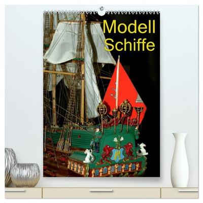 Modell Schiffe (hochwertiger Premium Wandkalender 2026 DIN A2 hoch), Kunstdruck in Hochglanz