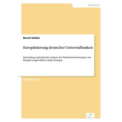 Europäisierung deutscher Universalbanken, Taschenbuch von Bernd Schüle, GRIN, 978-3-8386-0250-9