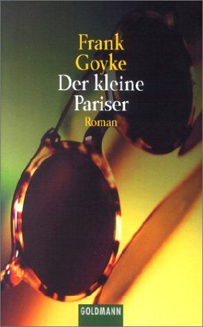 Frank Goyke - Der kleine Pariser: Roman - Preis vom 04.10.2026 03:51:26 h