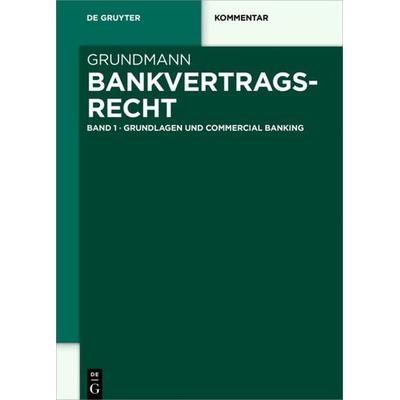 Bankvertragsrecht / Grundlagen und Commercial Banking, Gebundene Ausgabe von , De Gruyter, 978-3-11-048571-4