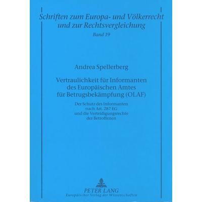 Vertraulichkeit für Informanten des Europäischen Amtes für Betrugsbekämpfung (OLAF), Taschenbuch von Andrea Spellerberg, Peter Lang GmbH,