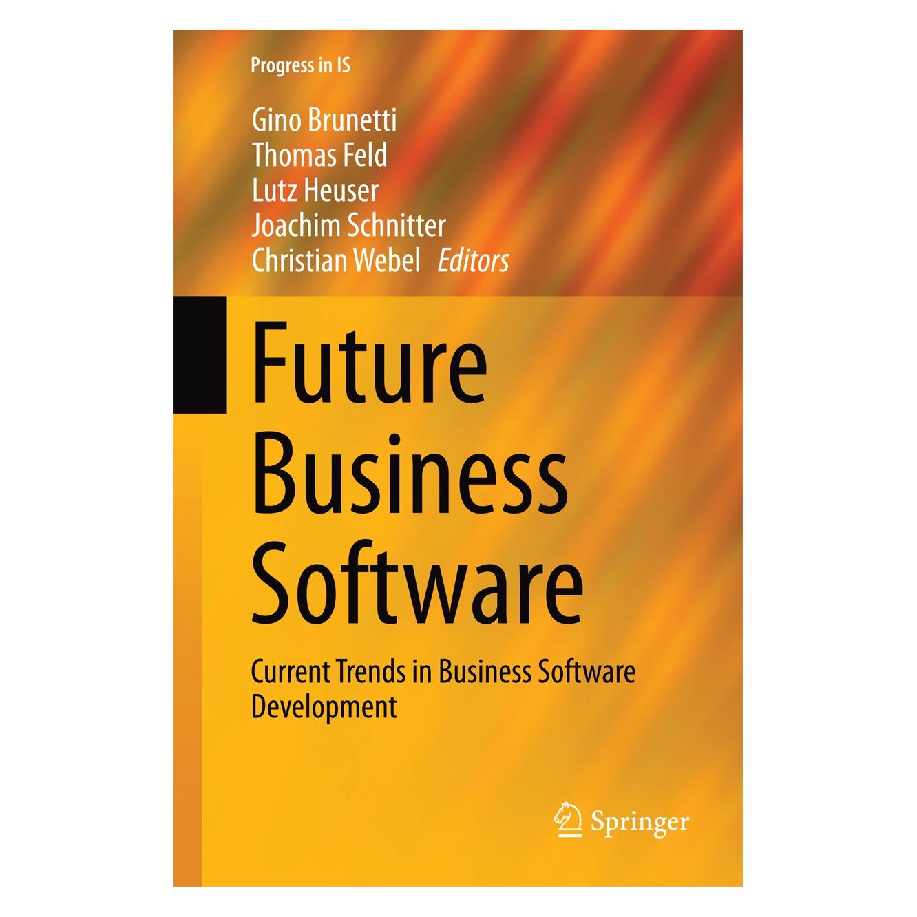 Springer Future Business Software (Englisch, Hardcover, Christian Webel, Gino Brunetti, Joachim Schnitter, Lutz Heuser, Thomas Feld) (9783319041438)