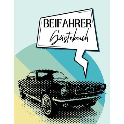 Beifahrer Gästebuch, Gebundene Ausgabe von Nora Milles,Anna Piok,Tatjana Dobslaw, Tredition, 978-3-347-86212-8