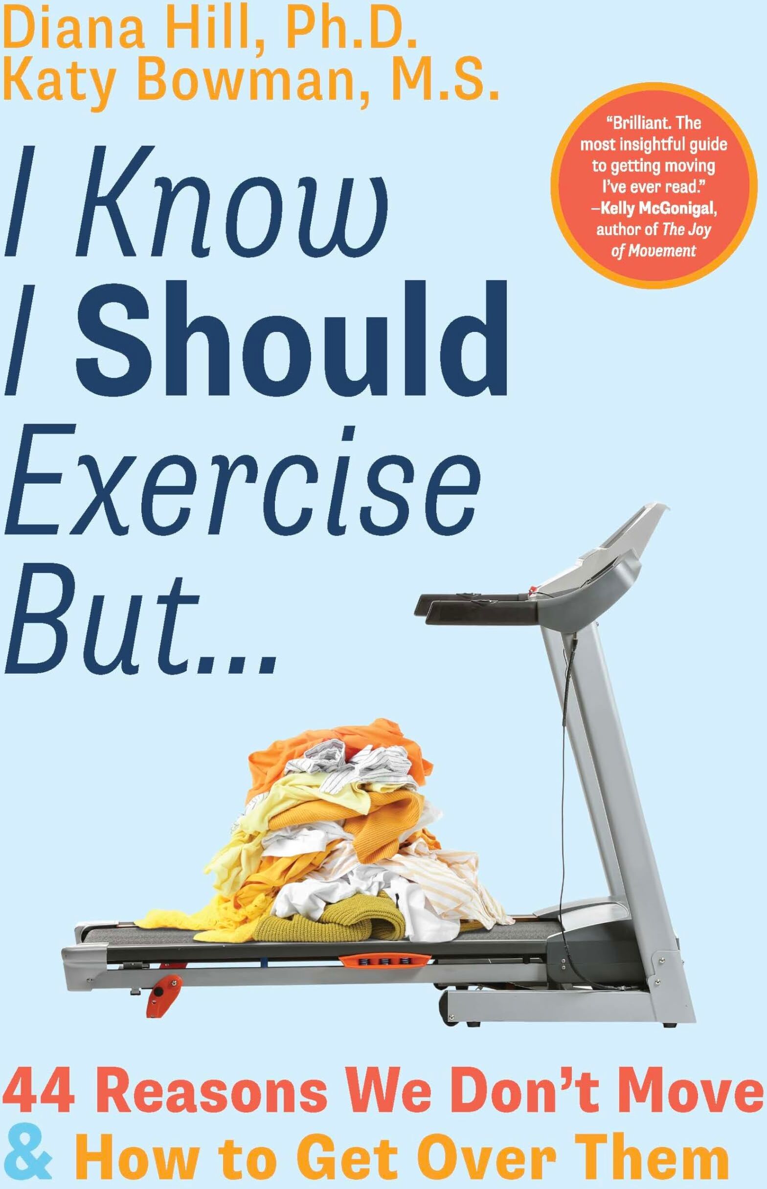 Diana Hill PhD - I Know I Should Exercise, But...: 44 Reasons We Don't Move and How to Get Over Them - Preis vom 09.10.2026 07:28:09 h