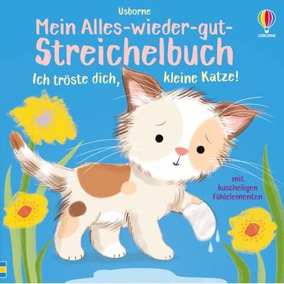 Mein Alles-wieder-gut-Streichelbuch: Ich tröste dich, kleine Katze!, Gebundene Ausgabe von Anna Milbourne, Usborne, 978-1-03-570459-0