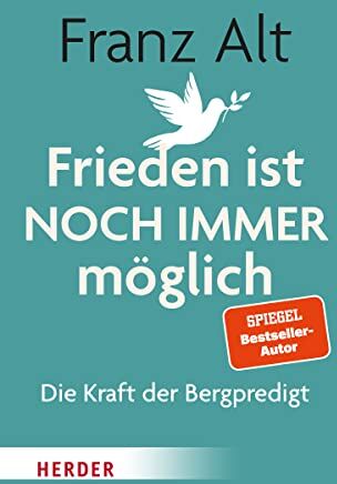 Franz Alt - Frieden ist NOCH IMMER möglich: Die Kraft der Bergpredigt - Preis vom 15.10.2026 23:06:25 h