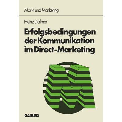 Erfolgsbedingungen der Kommunikation im Direct-Marketing, Taschenbuch von Heinz Dallmer, Betriebswirtschaftlicher Verlag Gabler, 978-3-409-35162-1