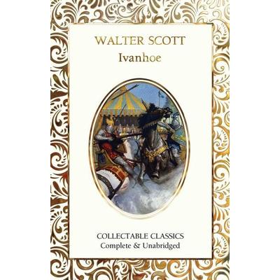Ivanhoe, Gebundene Ausgabe von Walter Scott, Flame Tree, 978-1-78755-795-6