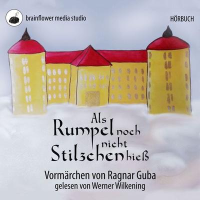 Als Rumpel noch nicht Stilzchen hieß - Ragnar Guba, Audio, 4064066782436