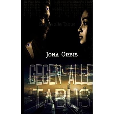 Gegen alle Tabus, Taschenbuch von Jona Orbis, BoD – Books on Demand, 978-3-7557-1563-4