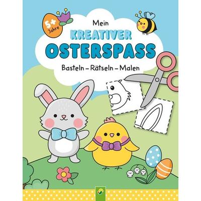 Mein kreativer Osterspaß, Taschenbuch von Schwager & Steinlein Verlag, Schwager & Steinlein, 978-3-8499-4748-4