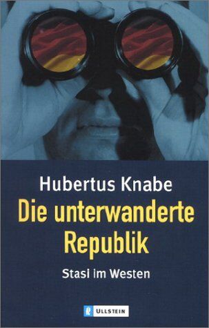 Hubertus Knabe - Die unterwanderte Republik: Stasi im Westen - Preis vom 04.10.2026 03:51:26 h