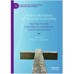 Modern Metaphors of Christian Leadership, Fachbücher von Joshua D. Henson