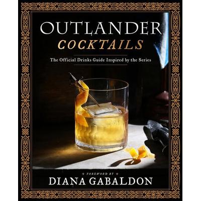 Outlander Cocktails, Gebundene Ausgabe von James Shy Freeman,Rebeccah Marsters, Random House N.Y., 978-1-984862-39-6