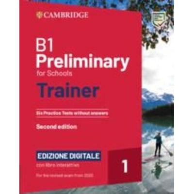 B1 Preliminary for Schools Trainer 1 for the Revised 2020 Exam Six Practice Tests Without Answers with Interactive Bsmart eBook Edizione Digitale,