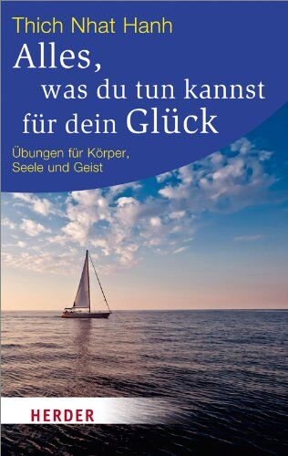 Thich Nhat Hanh - Alles, was du tun kannst für dein Glück: Übungen für Körper, Seele und Geist: Ãœbungen fÃ1/4r KÃ¶rper, Seele und Geist (HERDER spektrum) - Preis vom 01.10.2026 17:08:56 h