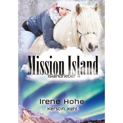 Mission Island, Taschenbuch von Irene Hohe,Kerstin Kehl, BoD – Books on Demand, 978-3-695-19039-3