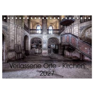 Verlassene Ort - Kirchen (Tischkalender 2027 DIN A5 quer), CALVENDO Monatskalender