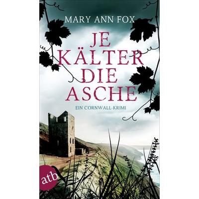 Je kälter die Asche, Taschenbuch von Mary Ann Fox, Aufbau TB