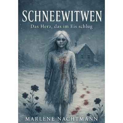 Schneewitwen – Das Herz, das im Eis schlug, Taschenbuch von Marlene Nachtmann, Epubli, 978-3-565-06303-1