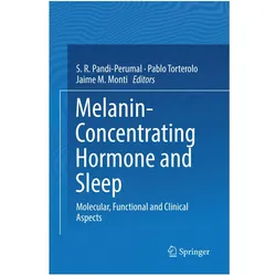 Melanin-Concentrating Hormone and Sleep, Fachbücher von Jaime M. Monti, Pablo Torterolo, S. R. Pandi-Perumal, Pablo, Jaime, Torterolo, M Monti