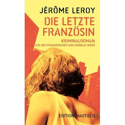 Die letzte Französin, Taschenbuch von Jérôme Leroy, Edition Nautilus GmbH, 978-3-96054-387-9
