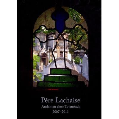 Père Lachaise, Gebundene Ausgabe von Wolfram Hasch, BoD – Books on Demand, 978-3-7392-1097-1