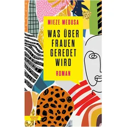 Was über Frauen geredet wird, Belletristik von Mieze Medusa