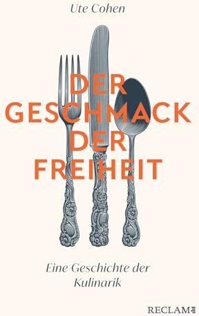 Ute Cohen - Der Geschmack der Freiheit: Eine Geschichte der Kulinarik - Preis vom 14.10.2026 23:07:16 h
