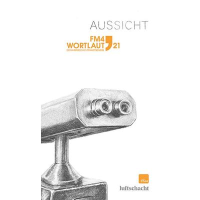 FM4 Wortlaut 21. Aussicht, Taschenbuch von , Luftschacht Verlag, 978-3-903081-92-5
