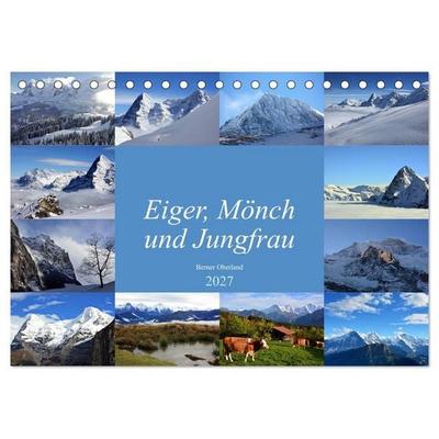 Eiger, Mönch und Jungfrau 2027 (Tischkalender 2027 DIN A5 quer), CALVENDO Monatskalender