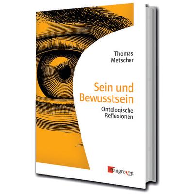 Sein und Bewußtsein, Paperback von Thomas Metscher, Mangroven Verlag, 978-3-946946-32-8