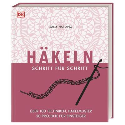 Häkeln Schritt für Schritt, Gebundene Ausgabe von Sally Harding, DK Verlag Dorling Kindersley