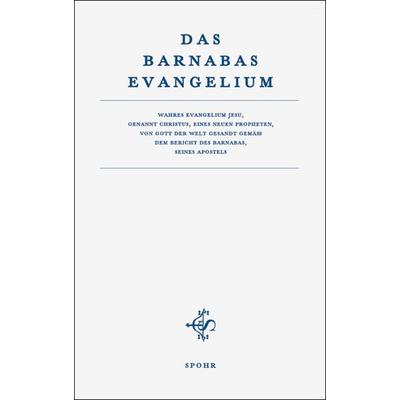 Das Barnabas Evangelium, Paperback von Barnabas, Spohr Publishers Limited, 978-9963-40-030-0