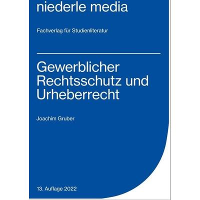 Gewerblicher Rechtsschutz und Urheberrecht - 2022, Taschenbuch von Joachim Gruber, Niederle, J