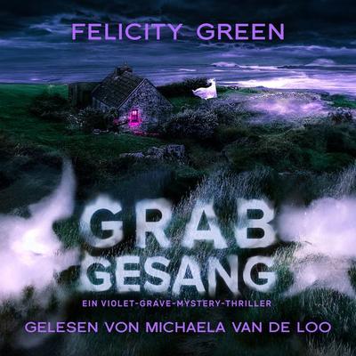 Grabgesang: Ein Violet-Grave-Mystery-Thriller - Felicity Green, Audio, 4099995397079