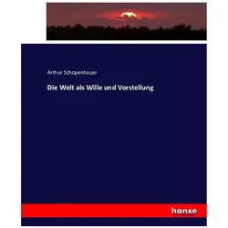Die Welt als Wille und Vorstellung, Fachbücher von Arthur Schopenhauer