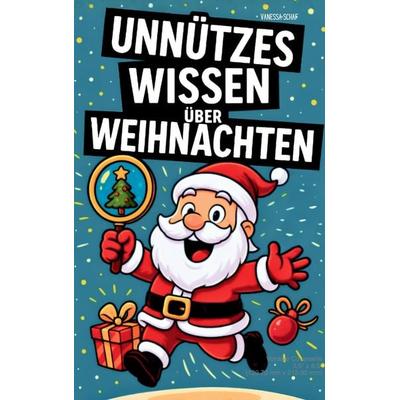 Unnützes Wissen Weihnachten, Taschenbuch von Vanessa Schaf, Bookmundo, 978-94-039-3383-2
