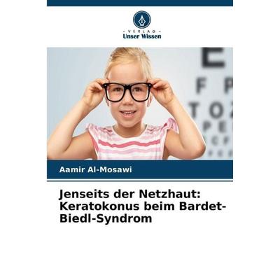Jenseits der Netzhaut: Keratokonus beim Bardet-Biedl-Syndrom, Taschenbuch von Aamir Al-Mosawi, Verlag Unser Wissen