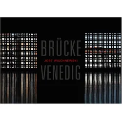 Jost Wischnewski. Brücke Venedig, Sachbücher von Marita Liebermann