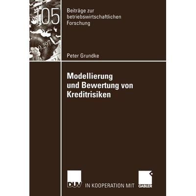 Modellierung und Bewertung von Kreditrisiken, Taschenbuch von Peter Grundke, Deutscher Universitätsverlag, 978-3-8244-9111-7