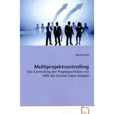Streif, D: Multiprojektcontrolling, Taschenbuch von Daniel Streif, VDM, 978-3-639-11636-6