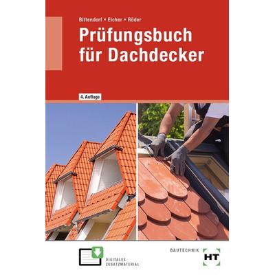 Prüfungsbuch für Dachdecker, Taschenbuch von Kerstin Eicher,Andreas Bittendorf,Lutz Röder, Verlag Handwerk und Technik, 978-3-582-32718-5