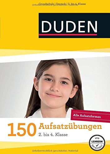Annette Weber - 150 Aufsatzübungen 2. bis 4. Klasse: Alle Aufsatzformen (Duden - 150 Übungen) - Preis vom 12.10.2026 11:37:12 h