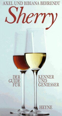 Axel Behrendt - Sherry. Der Guide für Kenner und Geniesser - Preis vom 09.10.2026 07:28:09 h