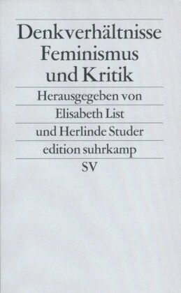 Elisabeth List - Denkverhältnisse: Feminismus und Kritik (edition suhrkamp) - Preis vom 19.10.2026 19:33:35 h