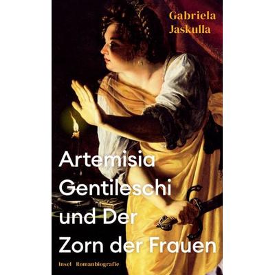 Artemisia Gentileschi und Der Zorn der Frauen, Taschenbuch von Gabriela Jaskulla, Insel, 978-3-458-68349-0