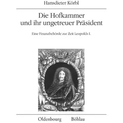 Die Hofkammer und ihr ungetreuer Präsident, Fachbücher von Hansdieter Körbl