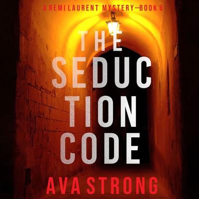 The Seduction Code (A Remi Laurent FBI Suspense Thriller—Book 6) - Ava Strong, Audio, 9781094326481