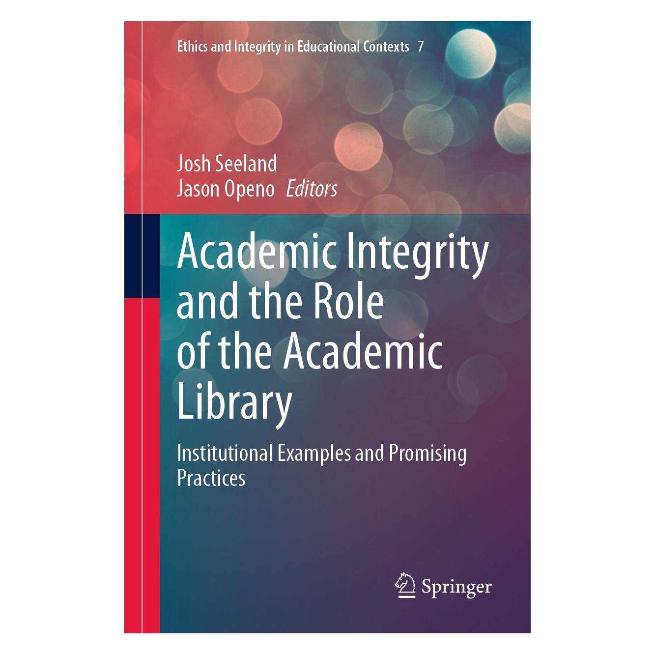 Springer Academic Integrity and the Role of the Academic Library (9783031657306)
